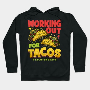 Working Out For Tacos Hoodie